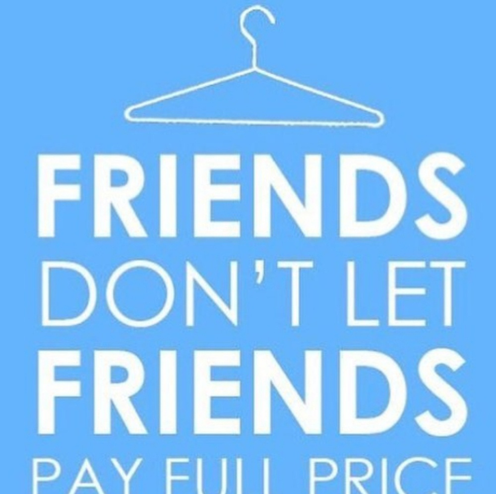 BE A GOOD FRIEND!